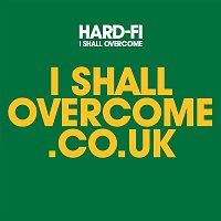 Hard-FI – I Shall Overcome