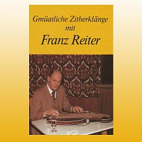 Franz Reiter – Gmuatliche Zitherklange