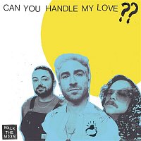 WALK THE MOON – Can You Handle My Love??