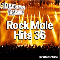 Party Tyme Karaoke – Rock Male Hits 36 [Karaoke Versions]