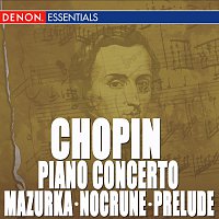 Různí interpreti – Chopin: Piano Concerto No. 1 - Mazurka No. 3 - Nocturne No. 1 - Prelude