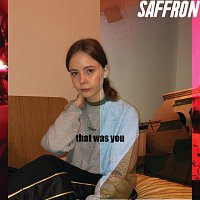 Saffron – That Was You