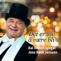 Přední strana obalu CD Det er lov a vaere bli'! (Kai Robert synger Jens Book Jenssen)