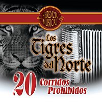 Los Tigres Del Norte – 20 Corridos Prohibidos [Herencia Musical]