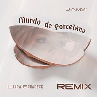 Laura Schadeck, Jamm! – Mundo de Porcelana [JAMM’ Remix]