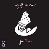 Jan Preston – My Life As A Piano
