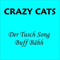 Crazy Cats – Der Tusch Song - Buff Bähh