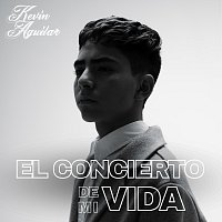 Kevin Aguilar – El Concierto de mi Vida