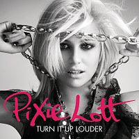 Pixie Lott – Turn It Up (Louder)
