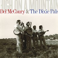 Del McCoury, The Dixie Pals – High On A Mountain