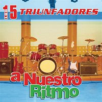 Various  Artists – Los 15 Triunfadores a Nuestro Ritmo