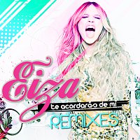 Eiza – Te Acordarás de Mí [Remixes - EP]