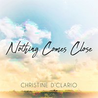 Christine D'Clario – Nothing Comes Close