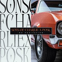 Sons Of Charlie, Posk – No Hesitation