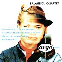 Balanescu Quartet – Byrne, Moran, Lurie & Torke: Works For String Quartet