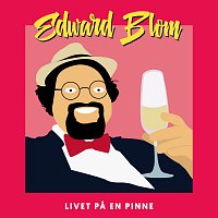 Edward Blom – Livet pa en pinne