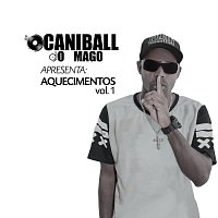 DJ Caniball O Mago Apresenta: Aquecimentos [Vol.1]