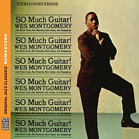 Wes Montgomery, Hank Jones, Ray Barretto, Ron Carter, Lex Humphries – So Much Guitar! [Original Jazz Classics Remasters]