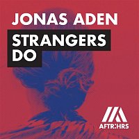 Jonas Aden – Strangers Do