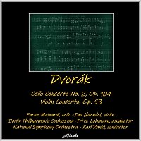 Enrico Mainardi, Berlin Philharmonic Orchestra, Ida Haendel – Dvořák: Cello Concerto NO. 2, OP. 104 - Violin Concerto, OP. 53