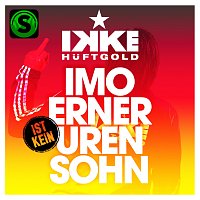 Ikke Huftgold – Urensohn