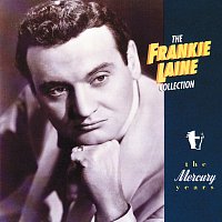 Frankie Laine – The Frankie Laine Collection:  The Mercury Years