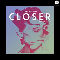 Tegan, Sara – Closer Remixed - Vol. 2