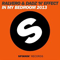 Ralvero, Dadz 'N' Effect – In My Bedroom 2013