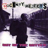 Cockney Rejects – Out of the Gutter