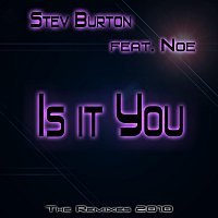 Stev Burton feat. Noe – Is it you
