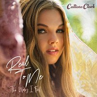 Callista Clark – Real To Me: The Way I Feel