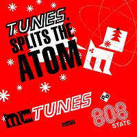 MC Tunes, 808 State – Tunes Splits The Atom [The Creamatomic Alternative]