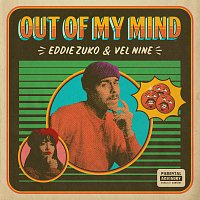 Eddie Zuko, Vel Nine – Out Of My Mind