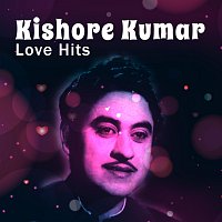 Kishore Kumar – Kishore Kumar Love Hits