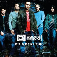 3 Doors Down – It's Not My Time