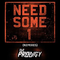 The Prodigy – Need Some1 (Remixes)