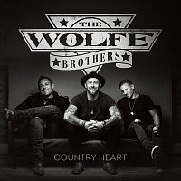 The Wolfe Brothers – Country Heart