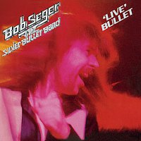 Bob Seger & The Silver Bullet Band – 'Live' Bullet