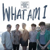 Why Don't We – What Am I