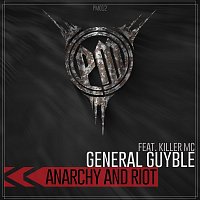 General Guyble, Killer MC – Anarchy and Riot (feat. Killer MC)