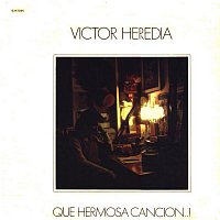 Victor Heredia – Que Hermosa Canción