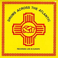 Drums Across the Atlantic - Recorded Live in Europe (Live)