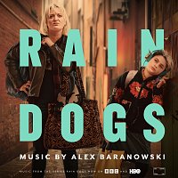 Alex Baranowski – Rain Dogs [Original Television Soundtrack]