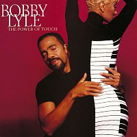 Bobby Lyle – The Power Of Touch
