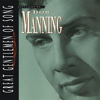 Bob Manning – Spotlight On… Bob Manning Great Gentlemen Of Song
