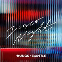 Kungs, Throttle – Disco Night