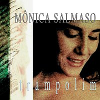Monica Salmaso – Trampolim