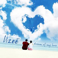 Lizeé – Dream Of My Love