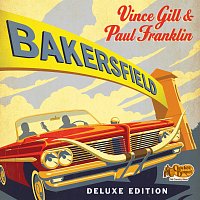 Vince Gill, Paul Franklin – Bakersfield [Deluxe]