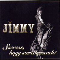 Zámbó Jimmy – Szeress, hogy szeressenek